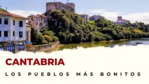 Pueblos de Cantabria que hay que visitar