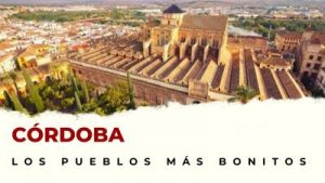 Pueblos de Córdoba que hay que visitar