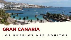 Pueblos de Gran Canaria que hay que visitar