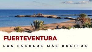 Pueblos de Fuerteventura que hay que visitar
