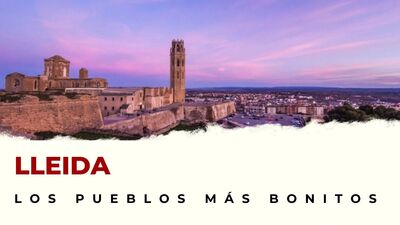 Pueblos de Lleida que hay que visitar