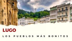 Pueblos de Lugo que hay que visitar