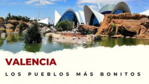 Pueblos de Valencia que hay que visitar