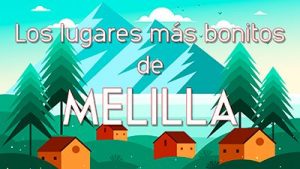 Lugares de Melilla que hay que visitar