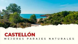 Los mejores parajes naturales de Castellón