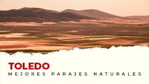 Los mejores parajes naturales de Toledo