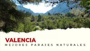 Los mejores parajes naturales de Valencia
