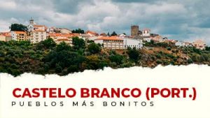 Los pueblos más bonitos de Castelo Branco (Portugal)