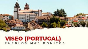 Los pueblos más bonitos de Viseo (Portugal)