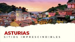 Qué ver en Asturias - Sitios imprescindibles