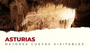 Las Mejores Cuevas Visitables de Asturias