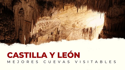 Las Mejores Cuevas Visitables de Castilla y León
