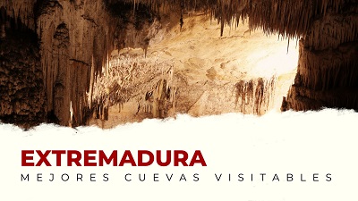 Las Mejores Cuevas Visitables de Extremadura