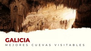 Las Mejores Cuevas Visitables de Galicia