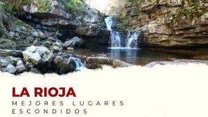 Los Mejores Lugares Escondidos de La Rioja