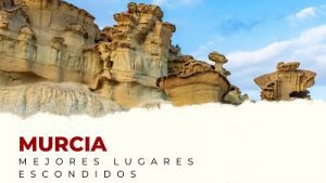 Los Mejores Lugares Escondidos de Murcia