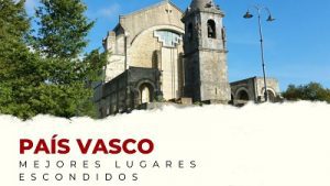 Los Mejores Lugares Escondidos de País Vasco
