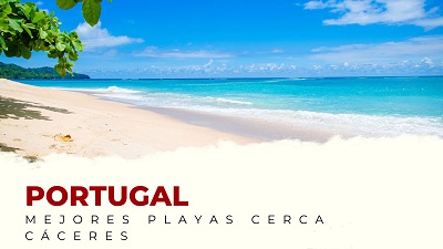 Las Mejores Playas de Portugal Cerca de Cáceres