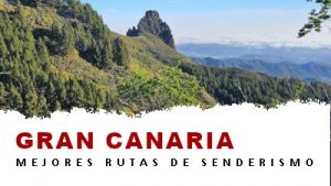 Rutas de senderismo en Gran Canaria