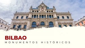 Los Mejores Monumentos Históricos de Bilbao