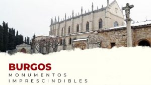 Descubre los Monumentos Imprescindibles de Burgos