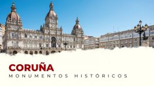 Los Mejores Monumentos Históricos de La Coruña