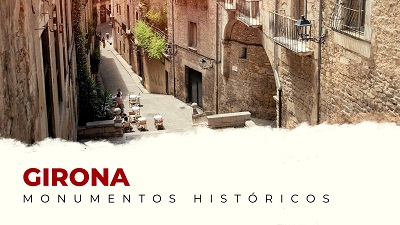 Los Mejores Monumentos Históricos de Girona