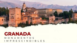 Descubre los Monumentos Imprescindibles de Granada
