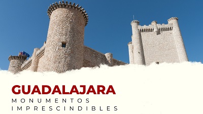 Descubre los Monumentos Imprescindibles de Guadalajara