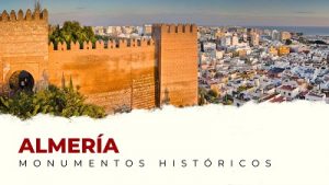 Los Mejores Monumentos Históricos de Almería