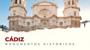 Los Mejores Monumentos Históricos de Cádiz
