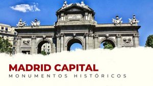 Descubre los Mejores Monumentos Históricos de Madrid Capital