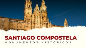 Descubre los Mejores Monumentos Históricos de Santiago de Compostela