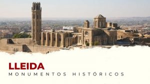 Los Mejores Monumentos Históricos de Lleida