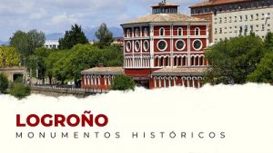 Los Mejores Monumentos Históricos de Logroño