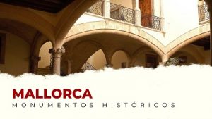 Los Mejores Monumentos Históricos de Mallorca