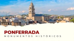 Los Mejores Monumentos Históricos de Ponferrada