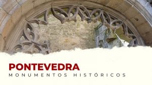 Los Mejores Monumentos Históricos de Pontevedra