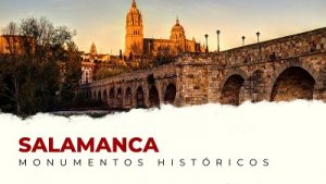 Los Mejores Monumentos Históricos de Salamanca