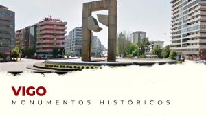 Los Mejores Monumentos Históricos de Vigo