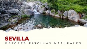 Las Mejores Piscinas Naturales de la Provincia de Sevilla