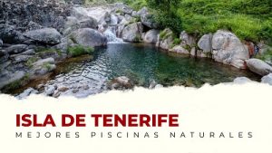 Las Mejores Piscinas Naturales de Isla de Tenerife