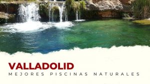Las Mejores Piscinas Naturales de la Provincia de Valladolid