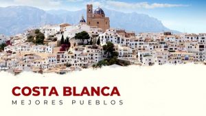 Descubre los Mejores Pueblos de la Costa Blanca