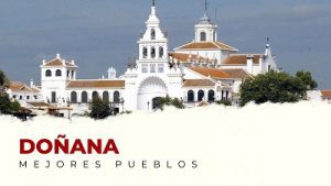 Descubre los Mejores Pueblos de Doñana