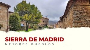 Descubre los Mejores Pueblos de la Sierra de Madrid