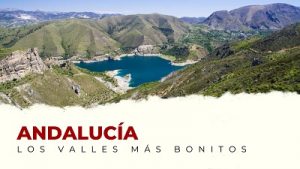 Ven a Conocer los Valles Más Bonitos de Andalucía