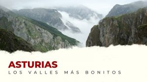 Ven a Conocer los Valles Más Bonitos del Principado de Asturias