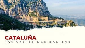 Ven a Conocer los Valles Más Bonitos de Cataluña