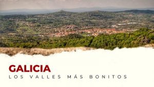 Ven a Conocer los Valles Más Bonitos de Galicia
